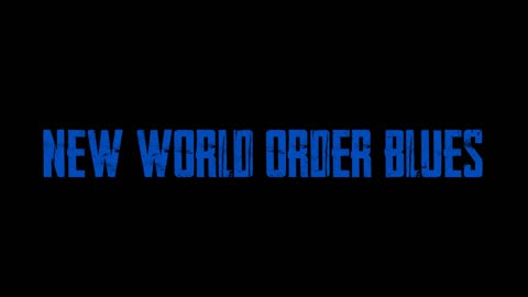 New World Order Blues