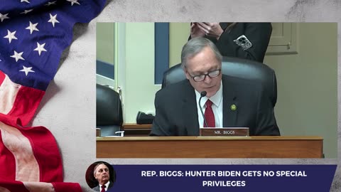Rep. Biggs: Hunter Biden Gets No Special Privileges