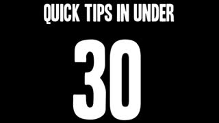 Joe's Quick Tip in under 30