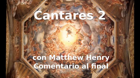 📖🕯 Santa Biblia - Cantares 2 con Matthew Henry Comentario al final.