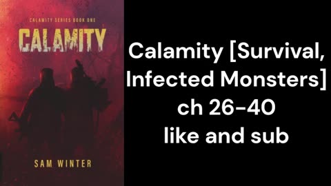 Calamity [Survival, Infected Monsters] ch 26-40