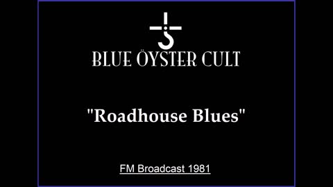 Blue Oyster Cult - Roadhouse Blues (Live in New Haven, Connecticut 1981) FM Broadcast