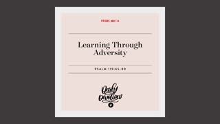 Daily Devotional -- Psalm 119.65-80 'Learning Through Adversity'