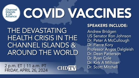 COVID Vaccines — ‘The Devastating Health Crisis in the Channel Islands + Around the World’