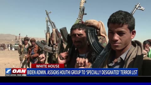 Biden Admin. Assigns Houthi Group To 'Specially Designated' Terror List