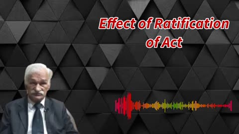 Effect of Ratification of Act