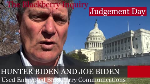 The Blackberry Inquiry - Judgement Day For Hunter And Joe Biden?