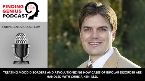 Treating Mood Disorders and Revolutionizing how Cases of Bipolar Disorder are Handled
