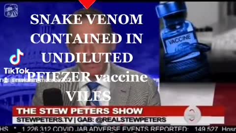 Snake VENOM found in undiluted Pfiezer vax viles