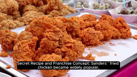 Harland Sanders, the founder of KFC, didn't become successful until he was in his 60s.