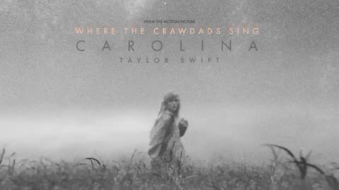 Taylor Swift - Carolina (From The Motion Picture “Where The Crawdads Sing” - Audio)