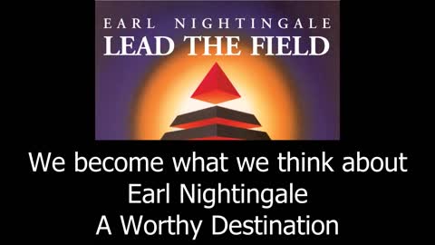 We Become What We Think About - Earl Nightingale