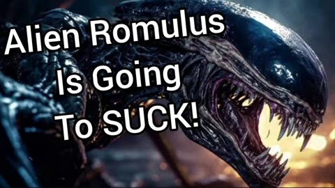 Alien Romulus Is Going To SUCK!