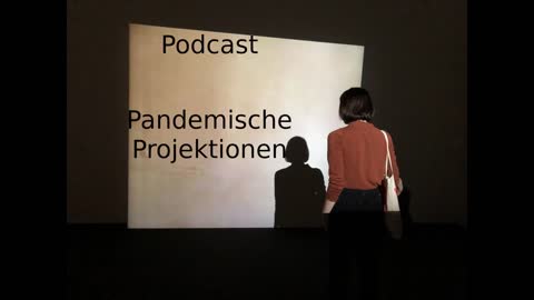 Podcast // Pandemische Projektionen von Bastian Barucker