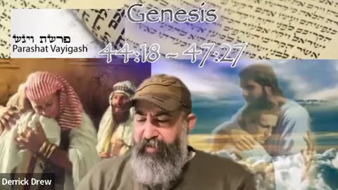 Genesis 44:18-47:27 Vayigash