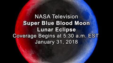 Jan. 31, 2018 Super Blue Blood Moon and Lunar Eclipse