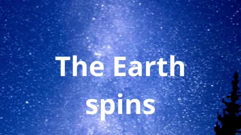 The Earth Spins