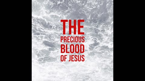 (RUMBLE RANT) THE PRECIOUS BLOOD OF JESUS