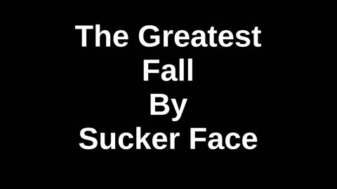 The Greatest Fall