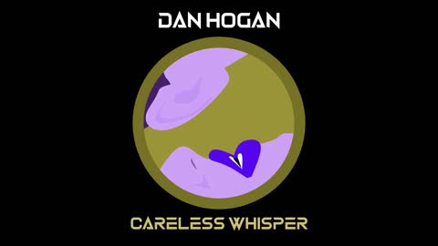 Dan Hogan - Careless Whisper (George Michael cover)