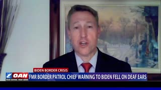 Former Border Patrol chief warning to Biden fell on deaf ears