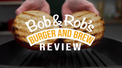 Bob and Rob's Burger and Brew Review: Tom Reid's