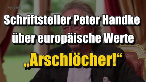 🟥 "Arschlöcher!" - Schriftsteller Peter Handke über europäische Werte (03.03.2016)