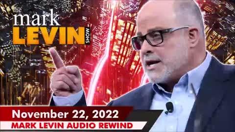 🔴 Mark Levin 11/22/22 | Mark Levin Audio Rewind | Mark Levin Podcast | LevinTV
