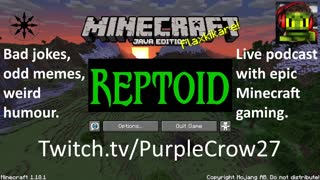 Reptoid streams live on Twitch - Podcast plus Minecraft equals PodCraft.