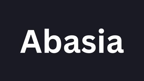 How to Pronounce "Abasia"