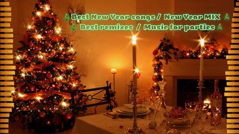 🎄Best New Year songs 🎄 New Year MIX 🎄 Best remixes 🎄 Music for parties 🎄
