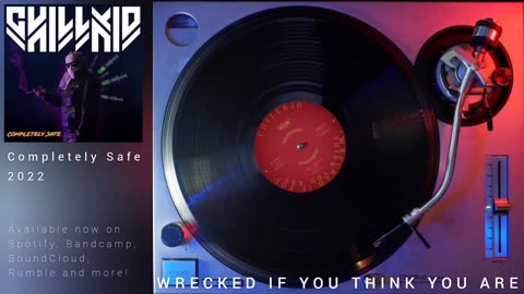 Wrecked If You Think You Are (Completely Safe) - ChillKid - Synthwave/Retrowave - 2022