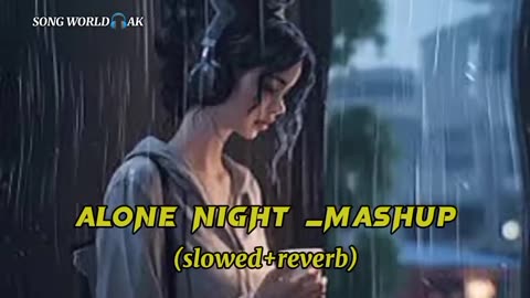 Alone night // mashup // sad song // lofi song ( slowed and reverb )