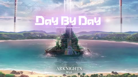 Aviella – Day By Day (Arknights Soundtrack) Full Version