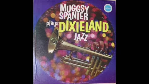 Muggsy Spanier - Plays Dixieland Jazz (circa 1955) [Complete LP]
