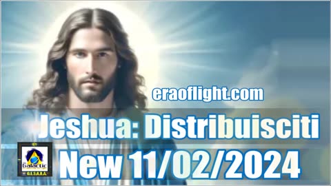 New 11/02/2024 Jeshua: Distribuisciti
