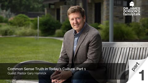 Common Sense Truth in Today’s Culture - Part 1 with Guest Gary Hamrick