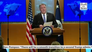 Sec. Pompeo: "There will be a smooth transition to a second Trump administration."