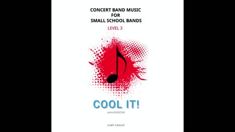 COOL IT! – (Concert Band Program Music) – Gary Gazlay