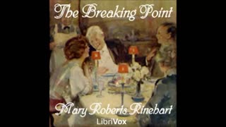 The Breaking Point by Mary Roberts Rinehart - FULL AUDIOBOOK