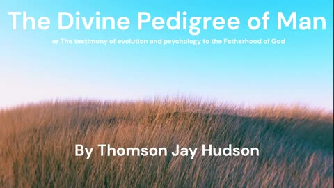 5 - Evolution and the Objective (Conscious) Mind - Thomson Jay Hudson