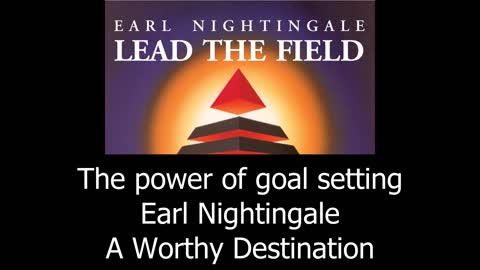The Power Of Goal Settings - Earl Nightingale