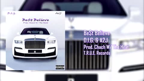 D.i.G - Be$t Believe ft. A2J (Prod. Chach w/ The Heat)