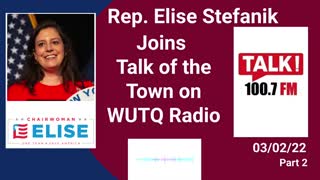 Part 2: Stefanik joins Talk of the Town on WUTQ Radio. 03.02.22