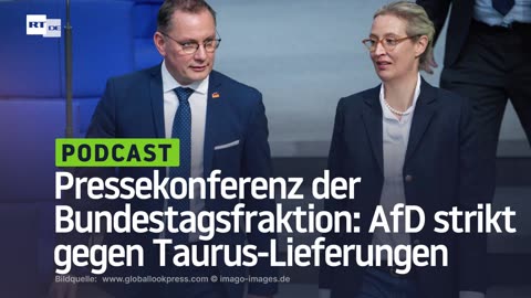 Pressekonferenz der Bundestagsfraktion: AfD strikt gegen Taurus-Lieferungen