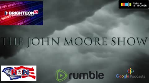 The John Moore Show on RBN - Thursday, 18 August, 2022