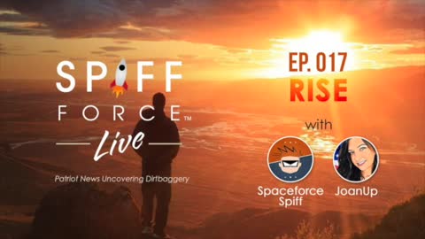 Spiff Force Live! Episode 17: Rise