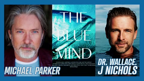 Blue Mind: How Water Can Heal The Mind, Body and How We Communicate with Dr. Wallace. J Nichols