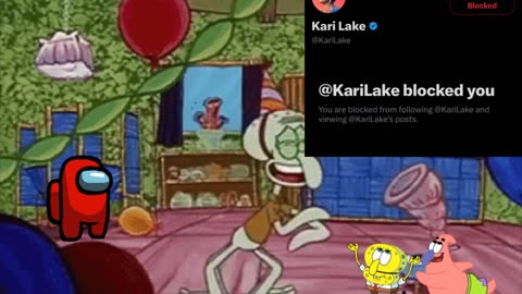 SpongeBob And Patrick Are Pretending To Be Imposters While I Celebrate Getting Blocked By Kari Lake