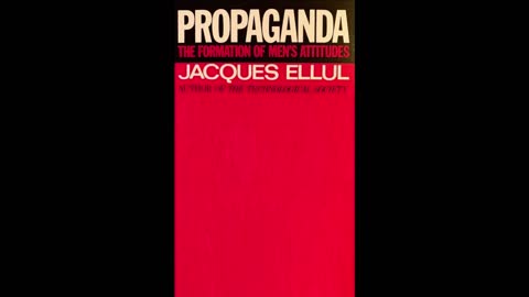 Propaganda: The Formation of Men's Attitudes - Jacques Ellul (Full Audiobook)